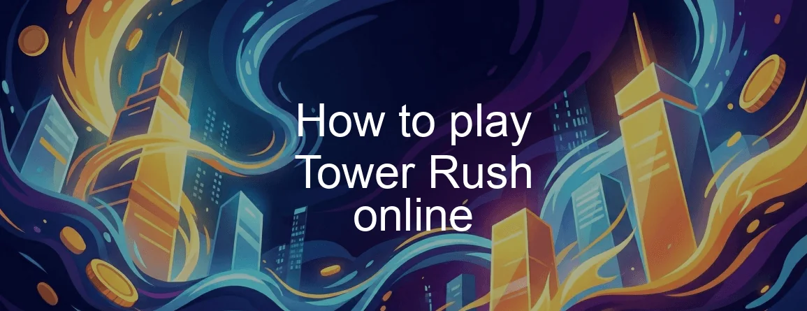 Tower Rush Game How To Play Tower Rush Online